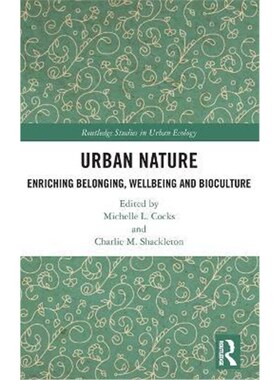按需印刷不退不换Urban Nature:Enriching Belonging, Wellbeing and Bioculture[9780367427573]