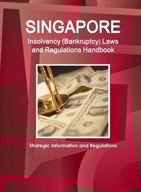 按需印刷 Singapore Insolvency (Bankruptcy) Laws and Regulati