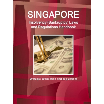 按需印刷不退不换 Singapore Insolvency (Bankruptcy) Laws and Regulati
