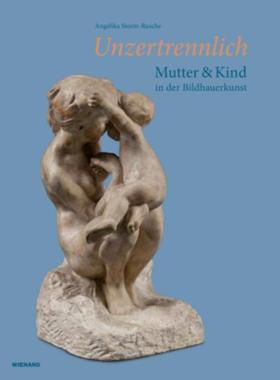 预订【德语】 Unzertrennlich. Mutter und Kind in der Bildhauerkunst: