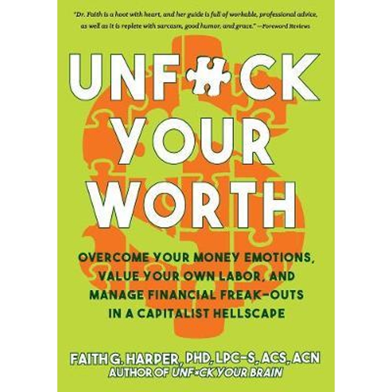 预订Unfuck Your Worth:Overcome Your Money Emotions, Value Your Own Labor, and Manage Financial Freak-outs in a Capitalis