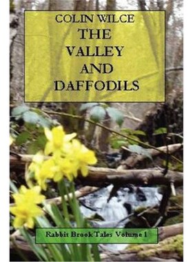 按需印刷不退不换The Valley and Daffodils (Rabbit Brook Tales Volume 1)[9781411687929]