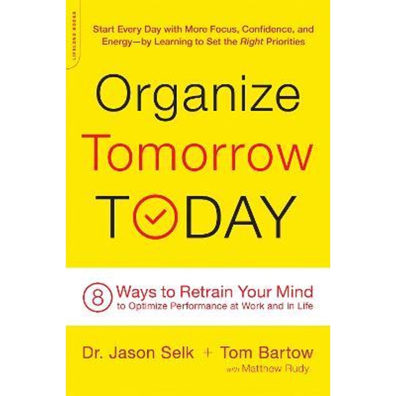 预订不退不换Organize Tomorrow Today:8 Ways to Retrain Your Mind to Optimize Performance at Work and in Life