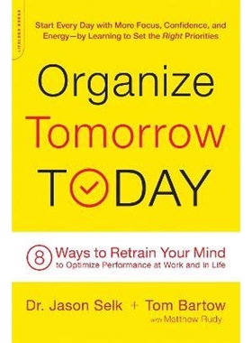 预订Organize Tomorrow Today:8 Ways to Retrain Your Mind to Optimize Performance at Work and in Life