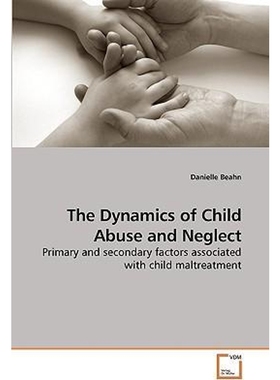 按需印刷The Dynamics of Child Abuse and Neglect[9783639209655]