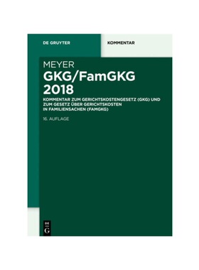 预订【德语】GKG/FamGKG 2018:Kommentar zum Gerichtskostengesetz (GKG) und zum Gesetz über Gerichtskosten in Familiensach