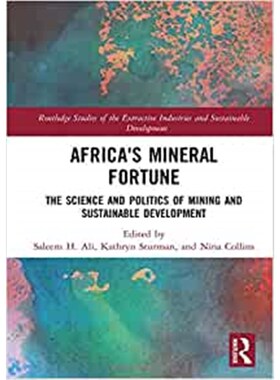按需印刷不退不换Africa's Mineral Fortune:The Science and Politics of Mining and Sustainable Development[9781138606920]