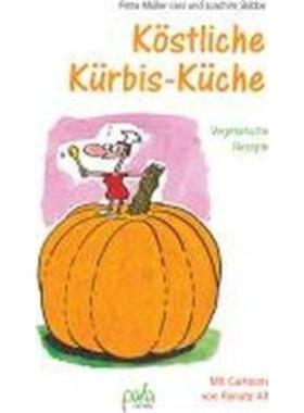 预订【德语】 Köstliche Kürbis-Küche:Vegetarische Rezepte Mit Cartoons von Renate Alf
