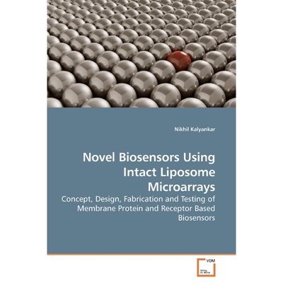 按需印刷不退不换Novel Biosensors Using Intact Liposome Microarrays[9783639189384]