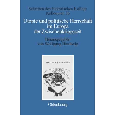 按需印刷不退不换DEG Utopie und politische Herrschaft im Europa der Zwischenkriegszeit[9783486566420]
