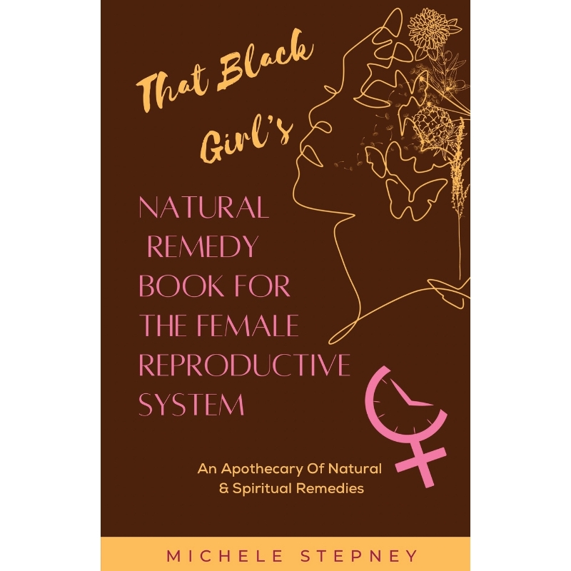 按需印刷That Black Girl s Natural Remedy Book For The Female Reproductive System[9798986073248]