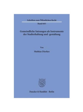 预订【德语】Gemeindliche Satzungen als Instrumente der Stadterhaltung und -gestaltung.: