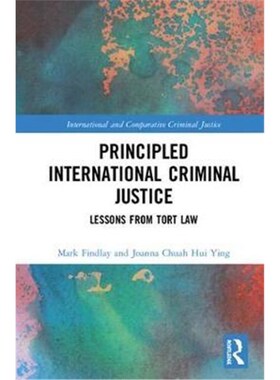 按需印刷不退不换Principled International Criminal Justice:Lessons from Tort Law[9780815367000]