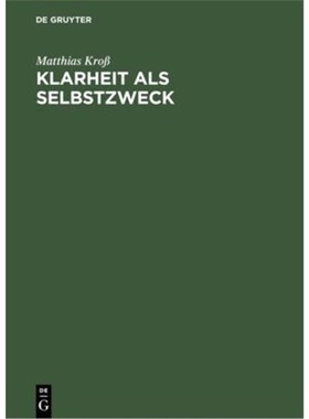 按需印刷【德语】 Klarheit als Selbstzweck:Wittgenstein über Philosophie, Religion, Ethik und Gewi?heit[9783050024363]