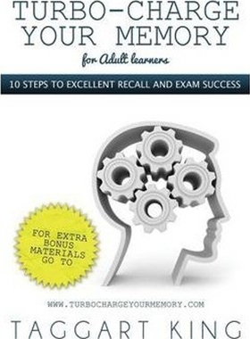 按需印刷Turbo-Charge Your Memory (for Adult Learners) - 10 Steps to Excellent Recall and Exam Success[9780956316882]