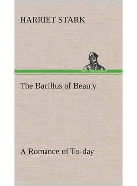 按需印刷The Bacillus of Beauty A Romance of To-day[9783849522636]