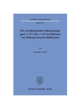预订【德语】Die strafbefreiende Selbstanzeige gem. 371 Abs. 1 AO im Rahmen von Mehrpersonenverh?ltnissen.:Dissertationss