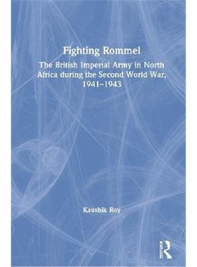 按需印刷Fighting Rommel:The British Imperial Army in North Africa during the Second World War, 1941-1943[9780367265700]
