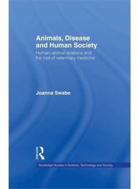 预订Animals, Disease and Human Society:Human-animal Relations and the Rise of Veteri[9781138007161]