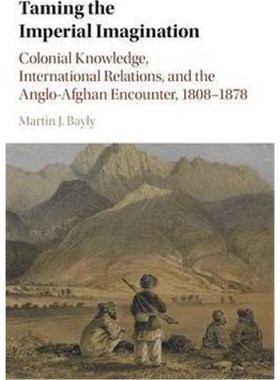 【按需印刷】 Taming the Imperial Imagination:Colonial Knowle