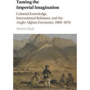 按需印刷不退不换 Taming the Imperial Imagination:Colonial Knowle