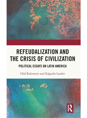 按需印刷不退不换TF Refeudalization and the Crisis of Civilization