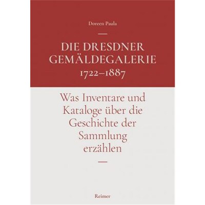 预订不退不换德语 Die Dresdner Gem?ldegalerie 1722-1887:Was Inventare und Kataloge über die Geschicht