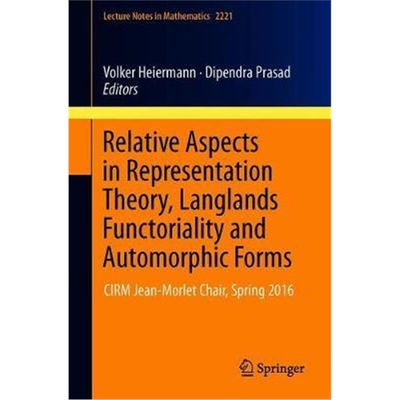 预订不退不换Relative Aspects in Representation Theory, Langlands Functoriality and Automorphic Forms:CIRM Jean-Morlet Ch