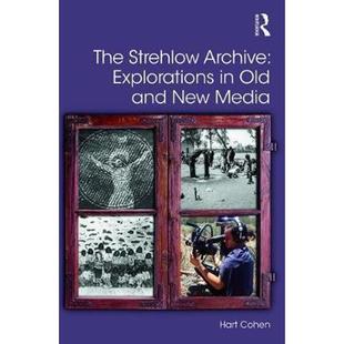 and Archive 9781472487094 Media New Old Explorations Strehlow 按需印刷The