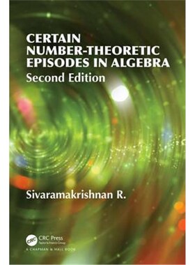 按需印刷不退不换Certain Number-Theoretic Episodes in Algebra[9781138495784]