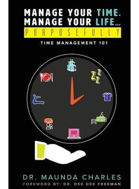 按需印刷Manage Your Time, Manage Your Life...Purposefully[9780578503592]