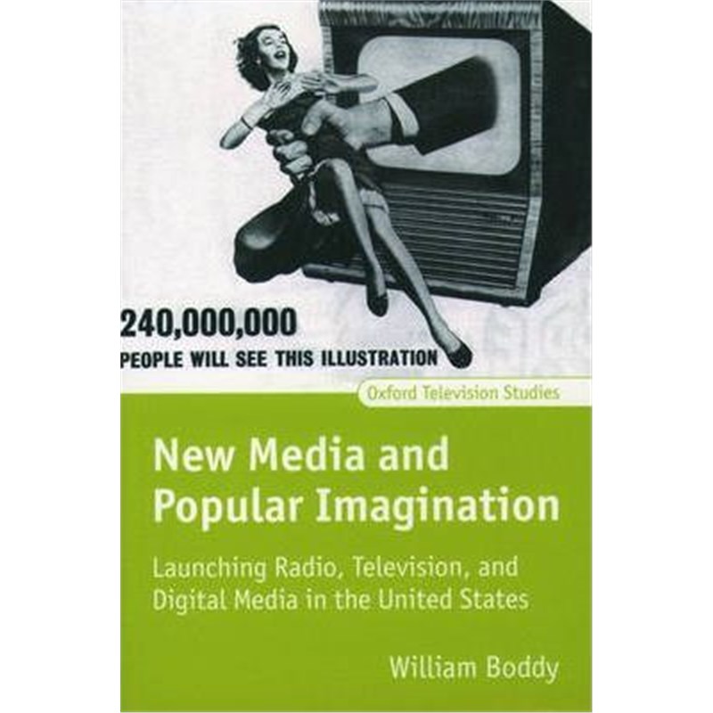 【按需印刷】 New Media and Popular Imagination:Launching Radio, Television, and Digital Media in the United States
