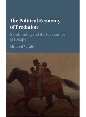 按需印刷The Political Economy of Predation:Manhunting and the Economics of Escape[9781107133976]