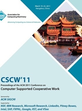 按需印刷CSCW 11 Proceedings of ACM 2011 Conference on Computer Supported Cooperative Work[9781450305563]