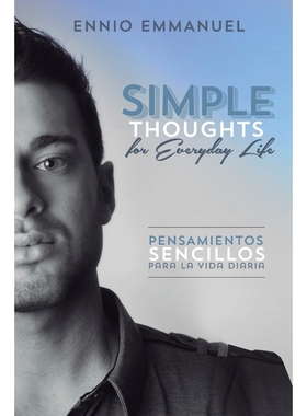 按需印刷Simple Thoughts for Everday Life/Pensamientos Sencillos Para La Vida Diaria[9780991403707]