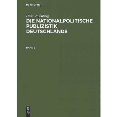 按需印刷DEG Hans Rosenberg: Die nationalpolitische Publizistik Deutschlands. Band 2[9783486770223]