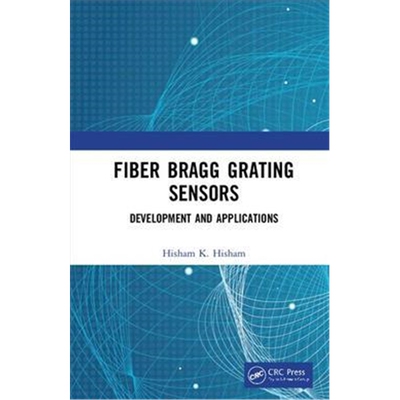 按需印刷不退不换图书Fiber Bragg Grating Sensors: Development and Applications[9780367224851]