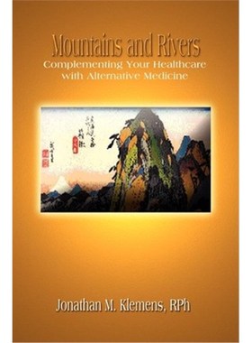 按需印刷Mountains and Rivers:Complementing Your Healthcare with Alternative Medicine[9781403386724]