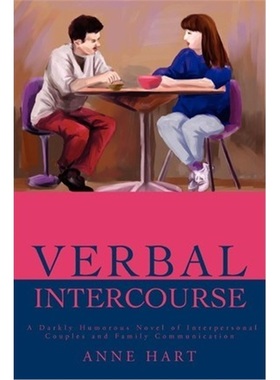 按需印刷Verbal Intercourse:A Darkly Humorous Novel of Interpersonal Couples and Family Communication[9780595219469]