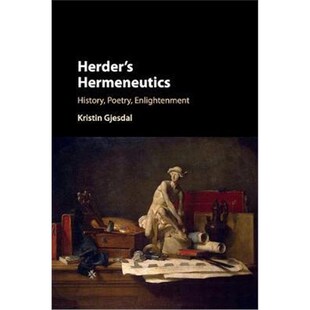 按需印刷不退不换Herder's Hermeneutics:History, Poetry, Enlightenment[9781107533165]