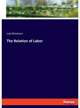 按需印刷不退不换The Relation of Labor[9783337818944]