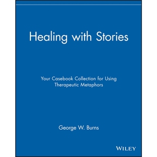 9780471789024 Your for Collection Casebook Stories Using 按需印刷图书Healing with Metaphors Therapeutic