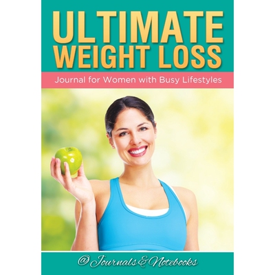 按需印刷不退不换Ultimate Weight Loss Journal for Women with Busy Lifestyles[9781683265085]