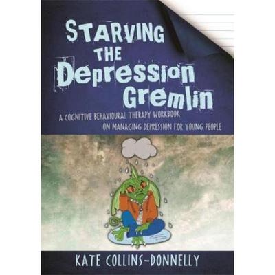 预订Starving the Depression Gremlin:A Cognitive Behavioural Therapy Workbook on Managing Depression for Young People