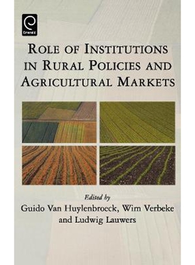 按需印刷不退不换Role of Institutions in Rural Policies and Agricultural Markets[9780444517593]