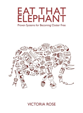 按需印刷Eat That Elephant - Proven Systems for Becoming Clutter Free[9781739151607]