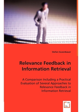预订Relevance Feedback in Information Retrieval - A Comparison Including a Practical Evaluation of Sever