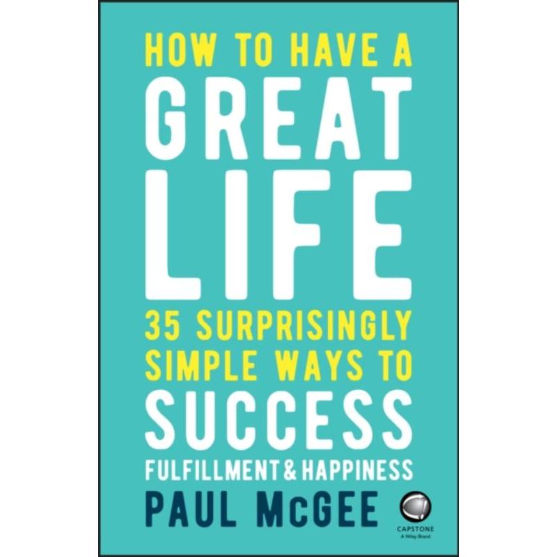 预订How to Have a Great Life:35 Surprisingly Simple Ways to Success, Fulfillment and Happiness