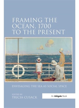 预订Framing the Ocean, 1700 to the Present[9781138247963]