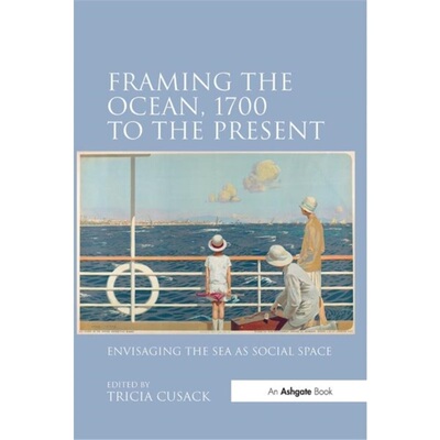 预订Framing the Ocean, 1700 to the Present[9781138247963]